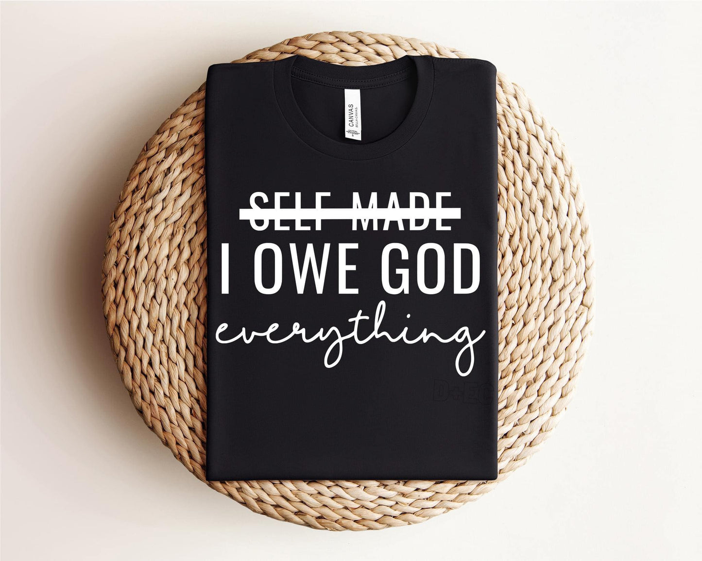 Self Made-I owe God everything-COMPLETED- WHITE FONT