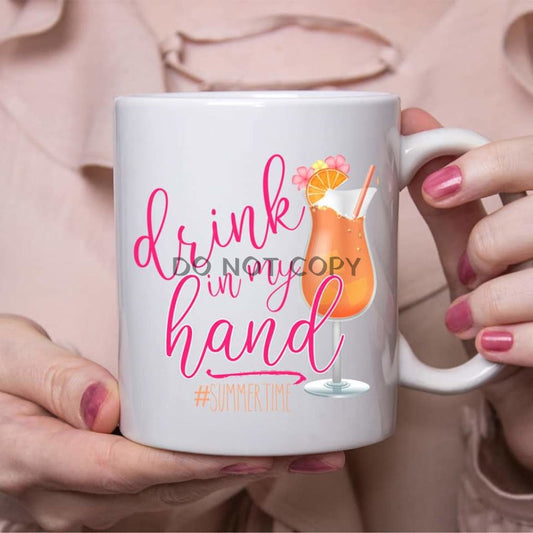 Drink In My Hand Ceramic Mug 11Oz Mug