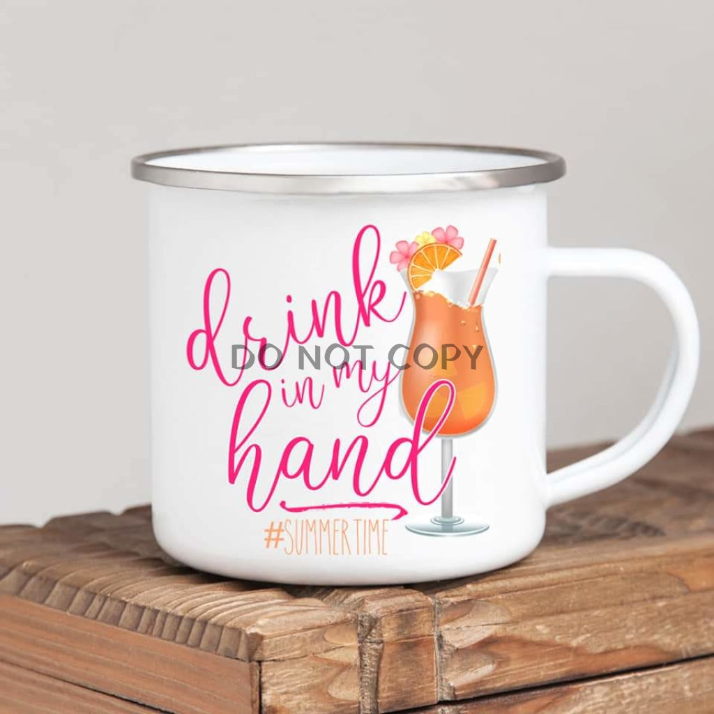 Drink In My Hand Enamel Mug Mug