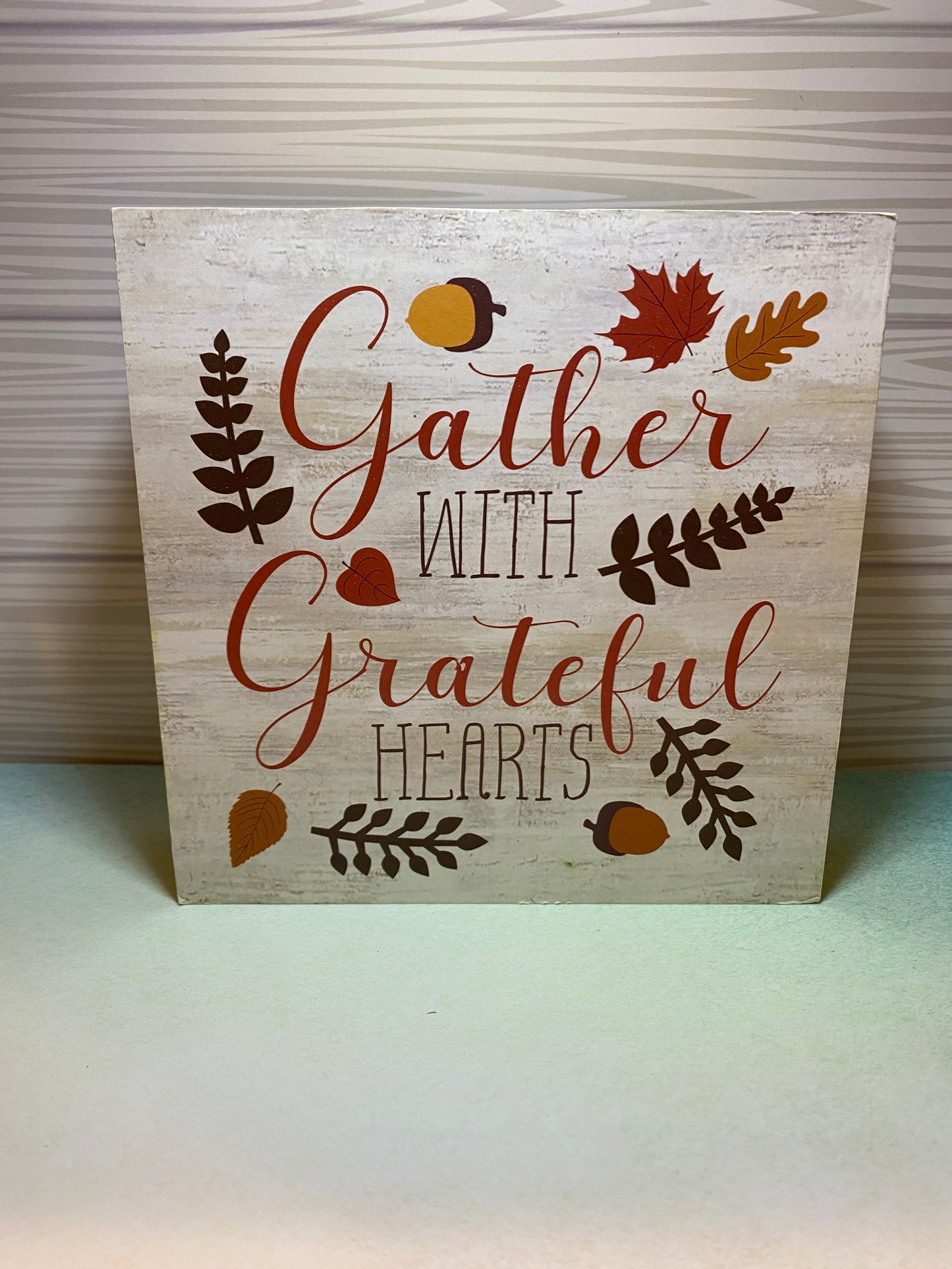 Gather with Grateful Hearts/Shelf Sitter